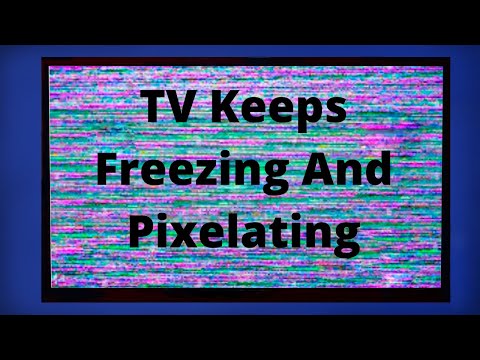 TV Keeps Freezing And Pixelating - EASY FIXES