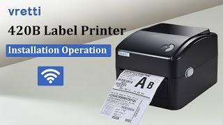 vretti 420B 4 inch Thermal Label Printer Installation Operation