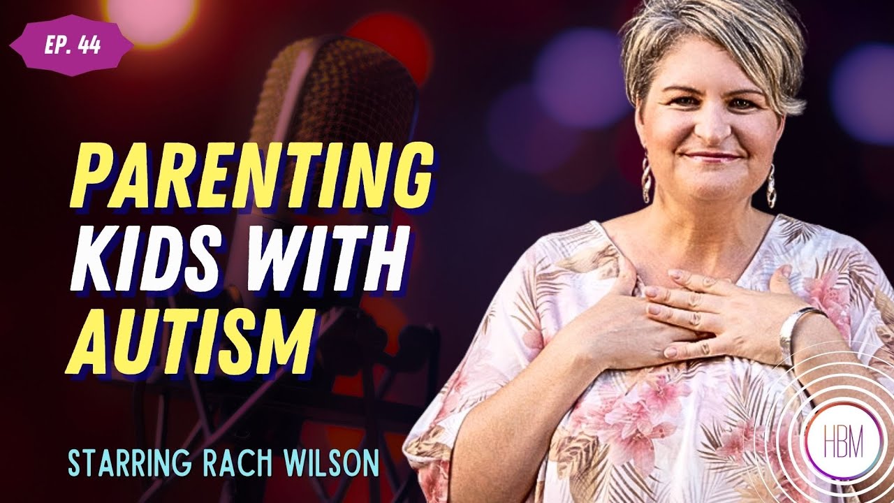 Episode 44: Rach Wilson - Special Needs Parenting