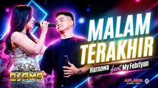 Download lagu MALAM TERAKHIR - HARNAWA feat MY FEBRIYAN - OSAMA  Musik - ANIJAYA Audio Live // Airin Digimedia mp3