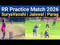 SuryaVanshi Jaiswal Parag In RR Practice Match 2026 Rajasthan Royals Practice Session IPL 2026