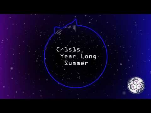 (EDM/Electro) Cr1s1s - Year Long Summer
