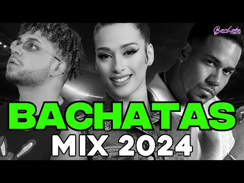 BACHATA 2024 🌴 LO MAS NUEVO 2024 🌴 MIX DE BACHATA 2024   The Most Recent Bachata Mixes