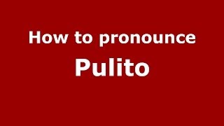How to pronounce Pulito