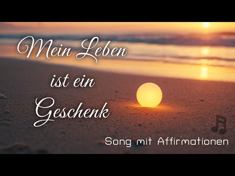 "Mein Leben ist ein Geschenk" | Musik für Dankbarkeit & Selbstwert | Affirmationen 🎧