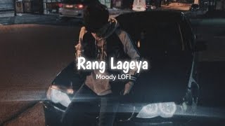 Ke Rang Lageya Ishq Da - Rang Lageya [ Slowed + Reverb ] | Mohit Chauhan | Moody LOFI