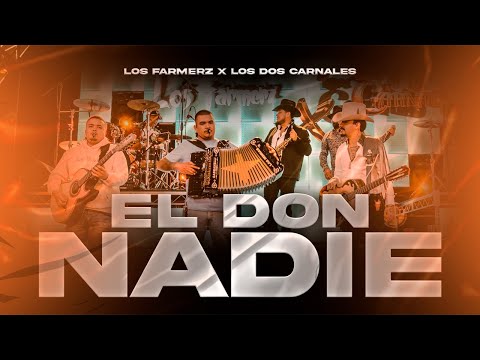 Los Farmerz x Los Dos Carnales - El Don Nadie [En Vivo]