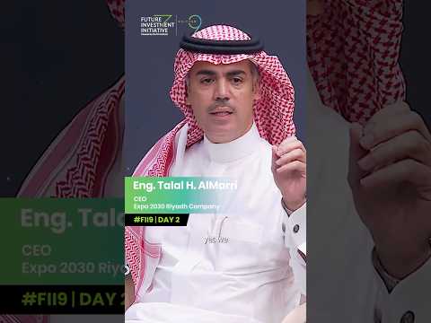 Talal AlMarri Highlights Expo 2030’s Role in Collaboration at #FII9
