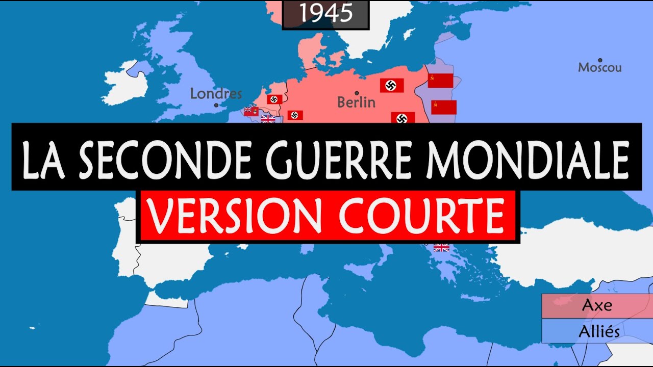 La Seconde Guerre mondiale - Version courte