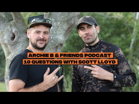 Archie B & Friends Podcast - 10 Questions with Scott Lloyd