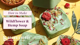 Anne-Marie Makes Hemp & Wildflower Soap - Palm-Free Soap Recipe | Bramble Berry