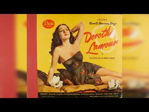 A Song of Old Hawaii - Dorothy Lamour with Dick McIntire And His Harmony Hawaiians