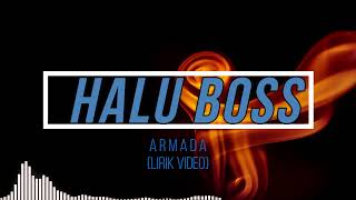 Download lagu HALU BOSS || Armada ( VIDEO LIRIK) mp3 Download lagu HALU BOSS || Armada ( VIDEO LIRIK) mp3