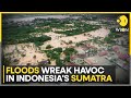 Indonesia: Flash floods claim at least 19 lives, seven missing in Sumatra region | WION