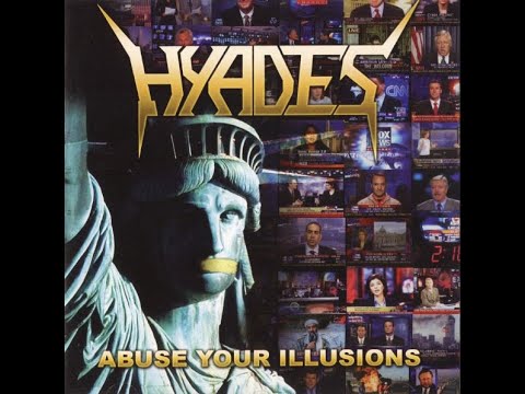 HYADES - Abuse Your Illusions/Bonus Tracks 2005 full album