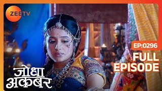 Jodha Akbar  Hindi Serial  Full Episode - 296  Zee