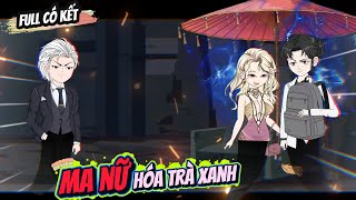 (Full) Khi Ma Nữ Hóa Trà Xanh | ChipChip Review