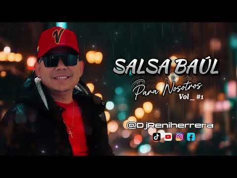 Salsa Baúl Para Nosotros Vol_#1 @DjReniherrera  El Auténtico de la Salsa