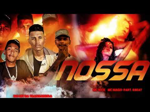 MC MAGO, MC RICK E R-BEAT - NOSSA - MÚSICA NOVA 2017