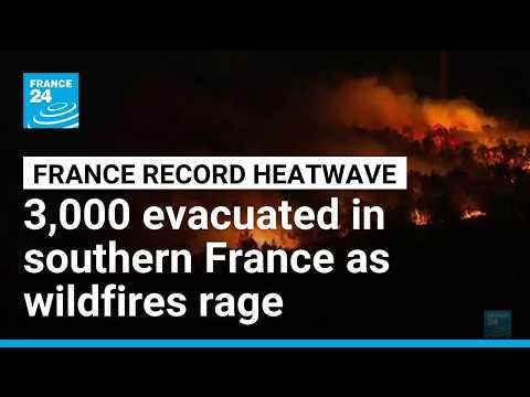 Wildfires rage in southern France, 3,000 people evacuated