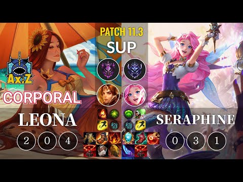 AXIZ Corporal Leona vs Seraphine Sup - KR Patch 11.3