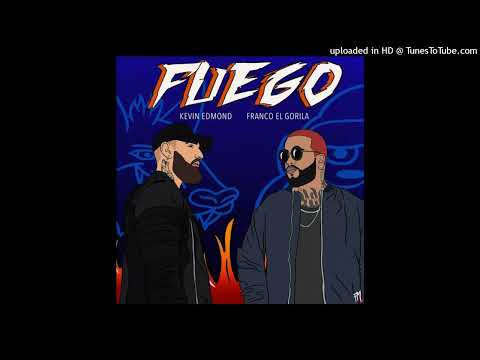 Kevin Edmond Ft. Franco El Gorilla - Fuego