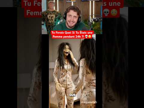 Tu Ferais Quoi Si Tu Étais une Femme pendant 24h ?! 💀😳
