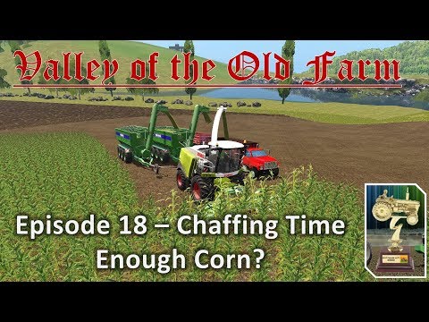 Valley of the Old Farm PC vs Console E18 - Chaffing Time?  Enough Corn?