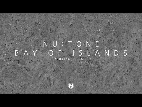 Nu:Tone - Bay of Islands (feat.  Logistics)