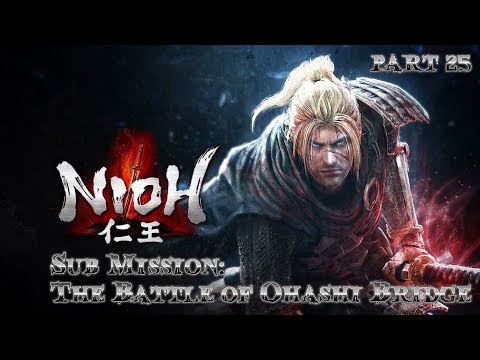 Nioh - 100% Walktrough Part 25 - Sub Mission: The Battle of Ohashi Bridge