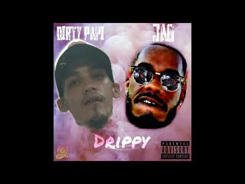Dirty Papi feat Jag - Drippy