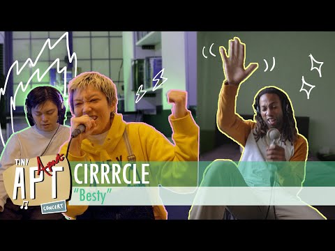 CIRRRCLE presents Tiny Apart APT Concert - "Besty"【LIVE】