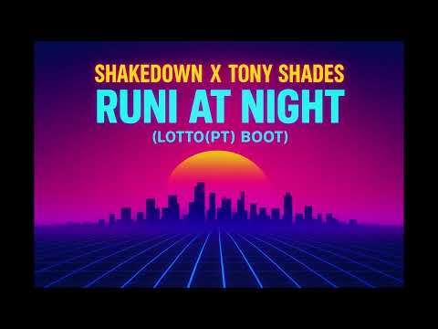 Shakedown X Tony Shades - Runi At Night (Lotto(PT) BOOT)
