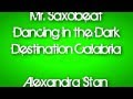Mr Saxobeat/Dancing in the Dark/Destination ...