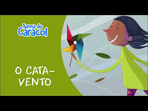 O Cata - vento - Turma do Caracol