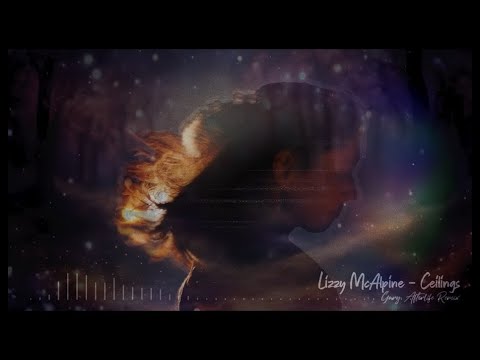 Lizzy McAlpine - Ceilings (Gary Afterlife Remix)