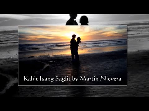 Kahit Isang Saglit - Martin Nievera w/ lyrics