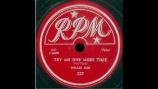 Willie Nix - Try Me One More Time