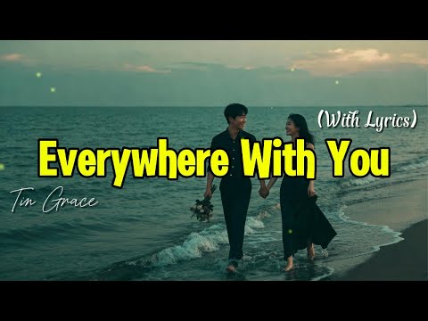 Everywhere With You – Romantic Love Songs | Lyric Video