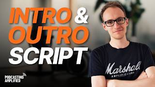 Copy This Podcast Intro And Outro Script To Keep New Listeners Listening