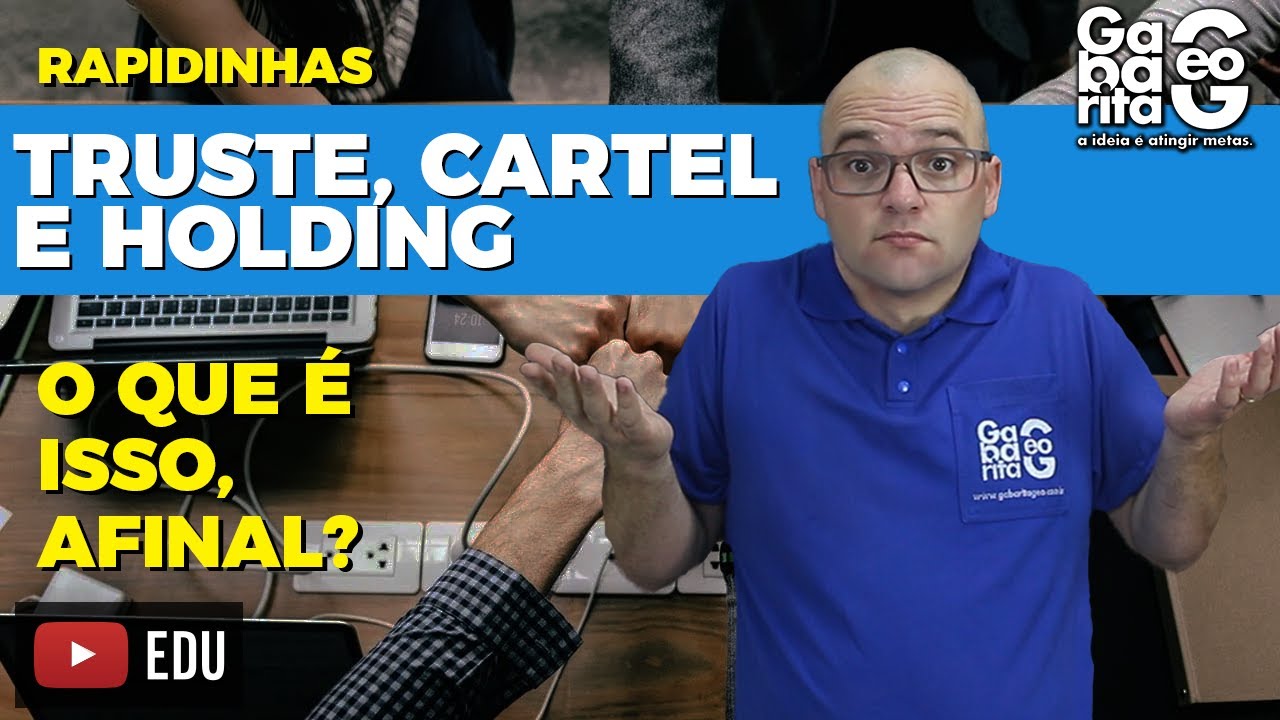 O QUE É CARTEL, TRUSTE E HOLDING? OLIGOPÓLIOS | Geografia - Rapidinhas 082