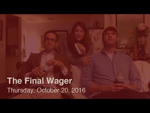 The Final Wager LIVE – Thursday, October 20, 2016