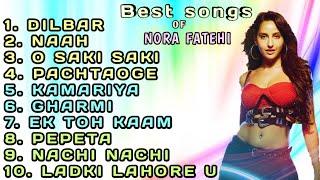 best Of Nora Fatehi | item Songs 2020 | Hits of nora fatehi | Nora Fatehi All Songs - songswood