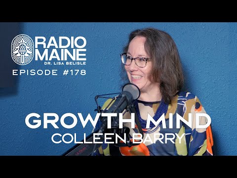 Radio Maine: Growth Mindset: Colleen Barry