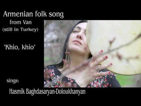 Hasmik Baghdasaryan-Doloukhanyan - Khio, khio (Armenian folk song)