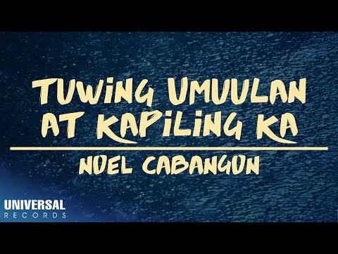 Noel Cabangon - Tuwing Umuulan At Kapiling Ka (Official Lyric Video)
