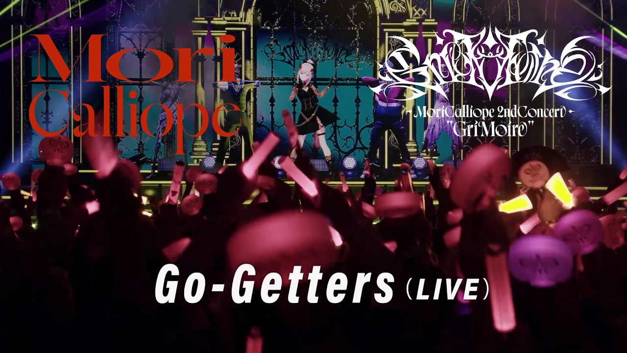 「Go-Getters」Live from『Mori Calliope 2nd Concert “Grimoire”』