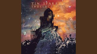 Tin Sparrow - On and On