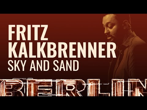 Fritz Kalkbrenner - Sky and Sand [BERLIN LIVE]