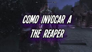 Skyrim SE | Como INVOCAR a The Reaper | Dawnguard |